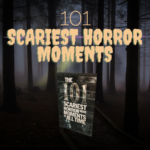 101 Scariest Horror Movie Moments of All Time